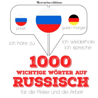 [German] - 1000 wichtige Wörter auf Russisch für die Reise und die Arbeit