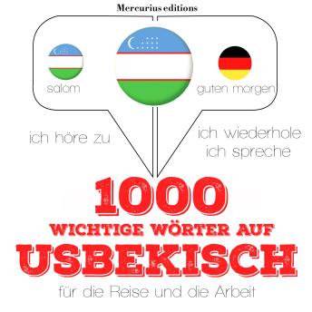 [German] - 1000 wichtige Wörter auf Usbekisch für die Reise und die Arbeit