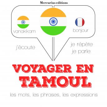[French] - Voyager en tamoul: Ecoute, répète, parle : méthode de langue
