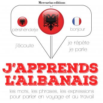 [French] - J'apprends l'albanais: Ecoute, répète, parle : méthode de langue