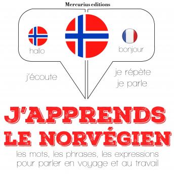 [French] - J'apprends le norvégien: Ecoute, répète, parle : méthode de langue