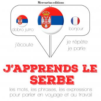 [French] - J'apprends le croato serbe: Ecoute, répète, parle : méthode de langue