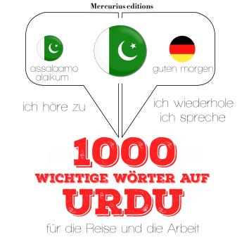 [German] - 1000 wichtige Wörter auf Urdu für die Reise und die Arbeit