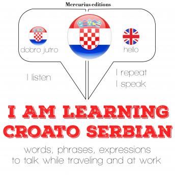 I am learning Serbo-Croatian: 'Listen, Repeat, Speak' language learning course