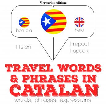 Travel words and phrases in Catalan: 'Listen, Repeat, Speak' language learning course