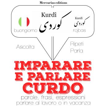 [Italian] - Imparare & parlare Curdo: 'Ascolta, ripeti, parla', Corso di apprendimento linguistico