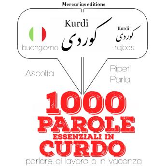 [Italian] - 1000 parole essenziali in Curdo: 'Ascolta, ripeti, parla', Corso di apprendimento linguistico