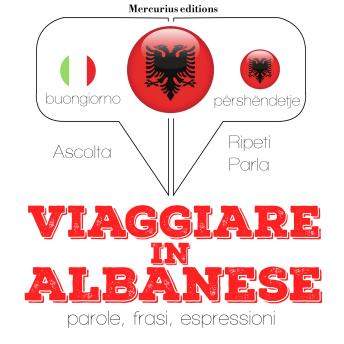 [Italian] - Viaggiare in Albanese: 'Ascolta, ripeti, parla', Corso di apprendimento linguistico