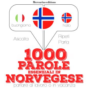 [Italian] - 1000 parole essenziali in Norvegese: 'Ascolta, ripeti, parla', Corso di apprendimento linguistico