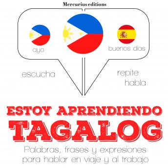 Estoy aprendiendo el tagalog (filipinos): Escucha, Repite, Habla : curso de idiomas