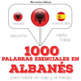 [Spanish] - 1000 palabras esenciales en albanés: Escucha, Repite, Habla : curso de idiomas