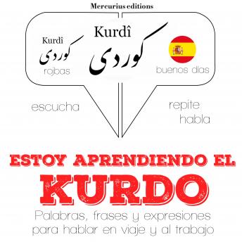 [Spanish] - Estoy aprendiendo el kurdo: Escucha, Repite, Habla : curso de idiomas