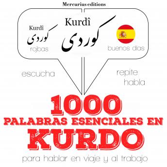 [Spanish] - 1000 palabras esenciales en kurdo: Escucha, Repite, Habla : curso de idiomas