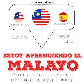[Spanish] - Estoy aprendiendo el malayo: Escucha, Repite, Habla : curso de idiomas