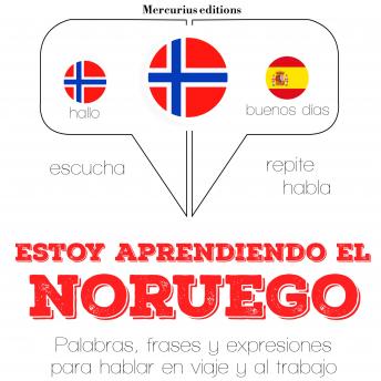 [Spanish] - Estoy aprendiendo el noruego: Escucha, Repite, Habla : curso de idiomas