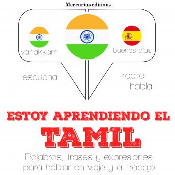 Estoy aprendiendo el Tamil: Escucha, Repite, Habla : curso de idiomas