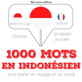 [French] - 1000 mots essentiels en indonésien: Ecoute, répète, parle : méthode de langue