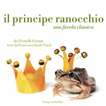 [Italian] - Il principe ranocchio: Le più belle fiabe e favole per bambini