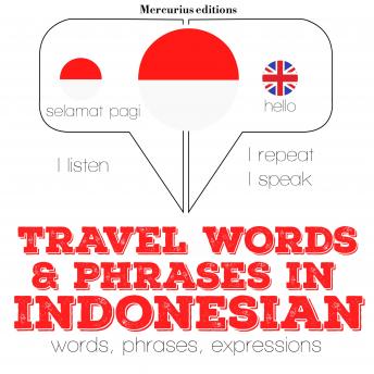 Travel words and phrases in Indonesian: 'Listen, Repeat, Speak' language learning course