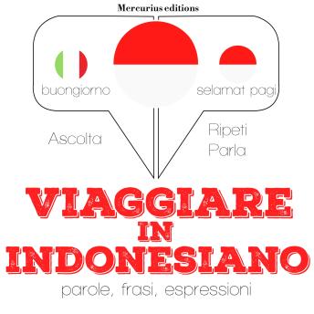 [Italian] - Viaggiare in indonesiano: 'Ascolta, ripeti, parla', Corso di apprendimento linguistico
