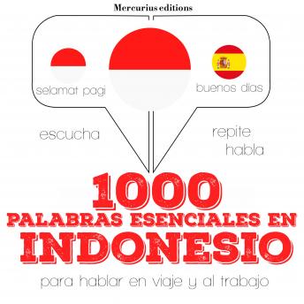 1000 palabras esenciales en indonesio: Escucha, Repite, Habla : curso de idiomas