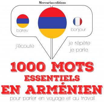 [French] - 1000 mots essentiels en arménien: Ecoute, répète, parle : méthode de langue