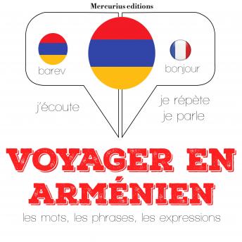 [French] - Voyager en arménien: Ecoute, répète, parle : méthode de langue