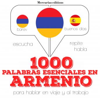 [Spanish] - 1000 palabras esenciales en armenio: Escucha, Repite, Habla : curso de idiomas