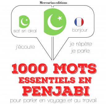 [French] - 1000 mots essentiels en penjabi: Ecoute, répète, parle : méthode de langue