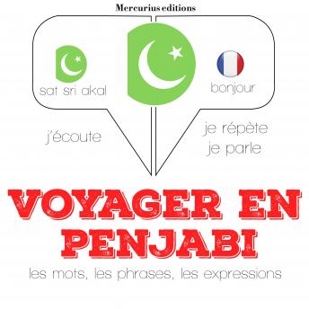 [French] - Voyager en penjabi: Ecoute, répète, parle : méthode de langue