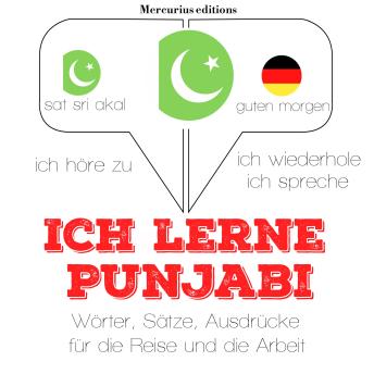 [German] - Ich lerne Punjabi: Ich höre zu, ich wiederhole, ich spreche : Sprachmethode