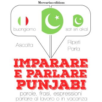[Italian] - Imparare & parlare punjabi: 'Ascolta, ripeti, parla', Corso di apprendimento linguistico