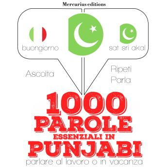 [Italian] - 1000 parole essenziali in punjabi: 'Ascolta, ripeti, parla', Corso di apprendimento linguistico