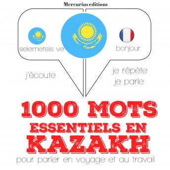 [French] - 1000 mots essentiels en kazakh: Ecoute, répète, parle : méthode de langue