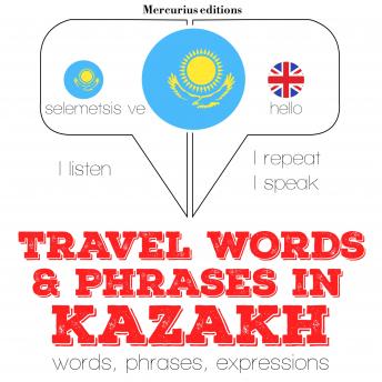 Travel words and phrases in kazakh: 'Listen, Repeat, Speak' language learning course