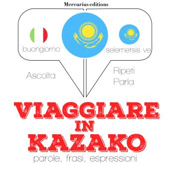 [Italian] - Viaggiare in kazako: 'Ascolta, ripeti, parla', Corso di apprendimento linguistico