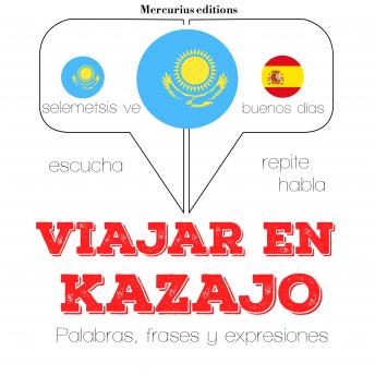 [Spanish] - Viajar en kazajo: Escucha, Repite, Habla : curso de idiomas