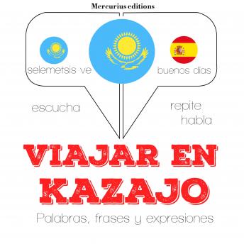 Viajar en kazajo: Escucha, Repite, Habla : curso de idiomas