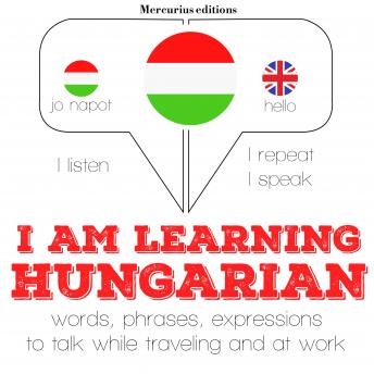 I am learning Hungarian: 'Listen, Repeat, Speak' language learning course