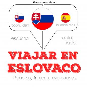 [Spanish] - Viajar en eslovaco: Escucha, Repite, Habla : curso de idiomas