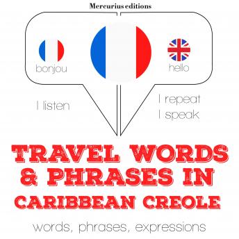 Travel words and phrases in Caribbean Creole: 'Listen, Repeat, Speak' language learning course
