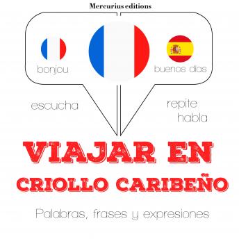 [Spanish] - Viajar en criollo caribeño: Escucha, Repite, Habla : curso de idiomas