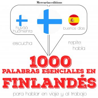[Spanish] - 1000 palabras esenciales en finlandés: Escucha, Repite, Habla : curso de idiomas