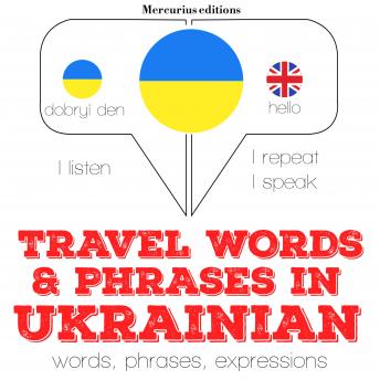 Travel words and phrases in Ukrainian: 'Listen, Repeat, Speak' language learning course