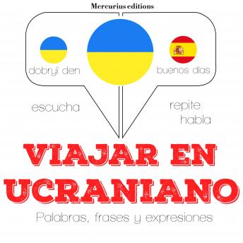 [Spanish] - Viajar en ucraniano: Escucha, Repite, Habla : curso de idiomas