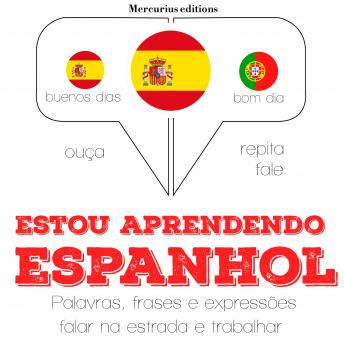 [Portuguese] - Estou aprendendo espanhol: Ouça, repita, fale: método de aprendizagem de línguas