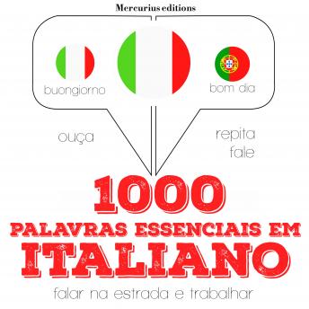 [Portuguese] - 1000 palavras essenciais em italiano: Ouça, repita, fale: método de aprendizagem de línguas
