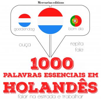 [Portuguese] - 1000 palavras essenciais em holandês: Ouça, repita, fale: método de aprendizagem de línguas