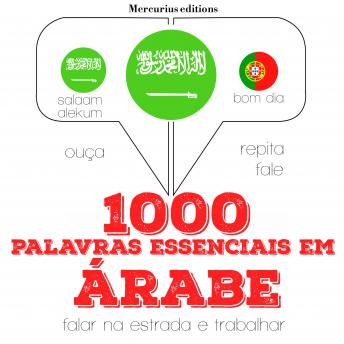 [Portuguese] - 1000 palavras essenciais em árabe: Ouça, repita, fale: método de aprendizagem de línguas
