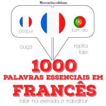 [Portuguese] - 1000 palavras essenciais em francês: Ouça, repita, fale: método de aprendizagem de línguas